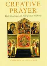 9780232525571-0232525579-Creative Prayer: Daily Readings with Metropolitan Anthony of Sourozh (Enfolded in Love)