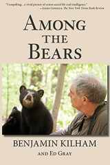 9780692401552-0692401555-Among the Bears: Raising Orphan Cubs in the Wild