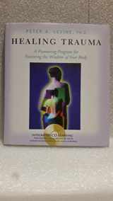 9781591792475-1591792479-Healing Trauma: A Pioneering Program for Restoring the Wisdom of Your Body