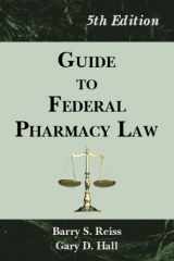 9780967633244-0967633249-Guide to Federal Pharmacy Law, 5th Edition