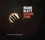 9781477320235-1477320237-Seeing Time: Forty Years of Photographs