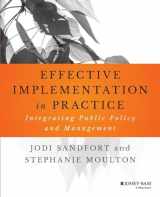 9781118775486-1118775481-Effective Implementation In Practice: Integrating Public Policy and Management (Bryson Public and Nonprofit Management)