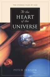 9780891079644-0891079645-At the Heart of the Universe: The Eternal Plan of God