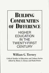 9780897893138-0897893131-Building Communities of Difference: Higher Education in the Twenty-First Century (Critical Studies in Education and Culture Series)