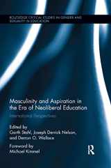 9780367194284-0367194287-Masculinity and Aspiration in an Era of Neoliberal Education: International Perspectives (Routledge Critical Studies in Gender and Sexuality in Education)