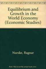 9780674260009-0674260007-Equilibrium and Growth in the World Economy: Economic Essays