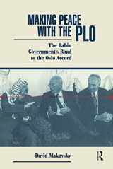 9780813324265-0813324262-Making Peace With The Plo: The Rabin Government's Road To The Oslo Accord