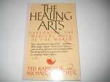 9780671645069-0671645064-The Healing Arts: Exploring the Medical Ways of the World