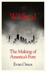 9781526635525-1526635526-Wildland: The Making of America's Fury