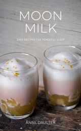 9781423654483-142365448X-Moon Milk: Easy Recipes for Peaceful Sleep