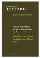 9789058677914-9058677915-Miscellaneous Texts, Volume I: Aesthetics and Theory of Art (Jean-Francois Lyotard: Writings on Contemporary Art and Artists) (VOLUME 1)