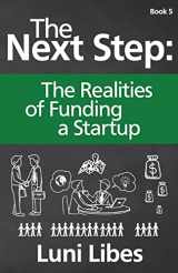 9780998094748-0998094749-The Next Step: The Realities of Funding a Startup