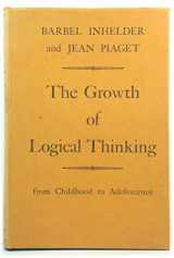 9780465027712-0465027717-The Growth of Logical Thinking from Childhood to Adolescence