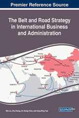 9781522584407-1522584404-The Belt and Road Strategy in International Business and Administration (Advances in Business Strategy and Competitive Advantage)