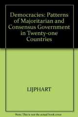 9780300031157-0300031157-Democracies: Patterns of Majoritarian and Consensus Government in Twenty-One Countries
