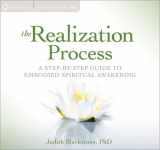 9781604075717-1604075716-The Realization Process: A Step-by-Step Guide to Embodied Spiritual Awakening