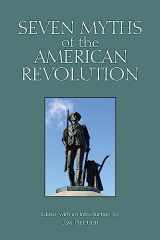 9781647921347-1647921341-Seven Myths of the American Revolution (Myths of History: A Hackett Series)