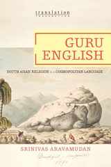 9780691118284-0691118280-Guru English: South Asian Religion in a Cosmopolitan Language (Translation/Transnation, 12)