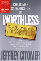 9781885167309-188516730X-Customer Satisfaction Is Worthless, Customer Loyalty Is Priceless: How to Make Customers Love You, Keep Them Coming Back and Tell Everyone They Know