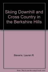 9780936399089-0936399082-Skiing Downhill and Cross Country in the Berkshire Hills