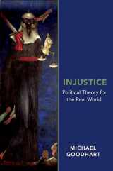 9780190692438-019069243X-Injustice: Political Theory for the Real World