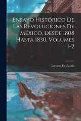 9781016497886-1016497881-Ensayo Histórico De Las Revoluciones De México, Desde 1808 Hasta 1830, Volumes 1-2 (Spanish Edition)