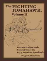 9781983439728-198343972X-The Fighting Tomahawk, Volume II: Further Studies in the Combat Use of the Early American Tomahawk