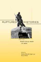 9780674024717-0674024710-Ruptured Histories: War, Memory, and the Post–Cold War in Asia