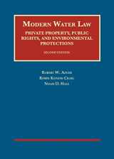 9781634603409-1634603400-Modern Water Law, Private Property, Public Rights, and Environmental Protections (University Casebook Series)