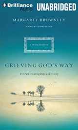 9781469262994-1469262991-Grieving God's Way: The Path to Lasting Hope and Healing