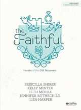 9781535933544-1535933542-The Faithful - Bible Study Book: Heroes of the Old Testament