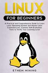 9781914028137-1914028139-Linux for Beginners: A Practical and Comprehensive Guide to Learn Linux Operating System and Master Linux Command Line. Contains Self-Evaluation Tests to Check Your Learning Level.