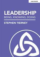9781913622923-1913622924-Leadership: Being,Knowing, Doing