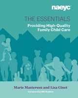 9781938113352-1938113357-The Essentials: Providing High-Quality Family Child Care (The Essentials Series)