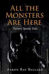 9781662419416-1662419414-All the Monsters Are Here: Thirteen Spooky Tales