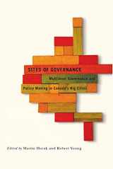 9780773540026-0773540024-Sites of Governance: Multilevel Governance and Policy Making in Canada's Big Cities (Fields of Governance: Policy Making in Canadian Municipalities) (Volume 3)