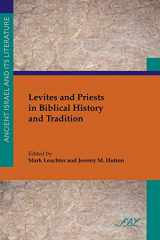 9781589836068-1589836065-Levites and Priests in Biblical History and Tradition (Society of Biblical Literature Ancient Israel and Its Literature, 9)