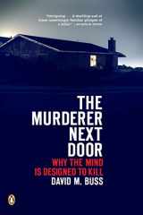 9780143037057-0143037056-The Murderer Next Door: Why the Mind Is Designed to Kill