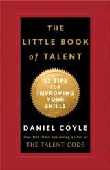 9780345530257-034553025X-The Little Book of Talent: 52 Tips for Improving Your Skills