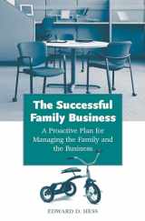 9780275988876-0275988872-The Successful Family Business: A Proactive Plan for Managing the Family and the Business