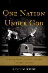 9780465049493-0465049494-One Nation Under God: How Corporate America Invented Christian America