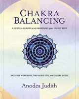 9781591790884-1591790883-Chakra Balancing: A Guide to Healing and Awakening Your Energy Body