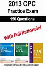9781492824015-1492824011-CPC Practice Exam 2013: Includes 150 practice questions, answers with full rationale, exam study guide and the official proctor-to-examinee instructions