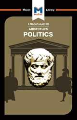 9781912303175-1912303175-An Analysis of Aristotle's Politics: Politics (The Macat Library)