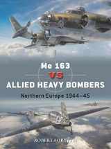 9781472861856-147286185X-Me 163 vs Allied Heavy Bombers: Northern Europe 1944–45 (Duel, 135)