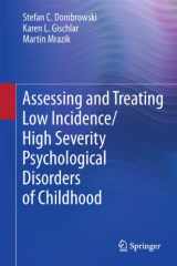 9781441999696-1441999698-Assessing and Treating Low Incidence/High Severity Psychological Disorders of Childhood