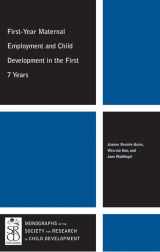9781444339321-144433932X-First-Year Maternal Employment and Child Development in the First 7 Years (Monographs of the Society for Research in Child Development)