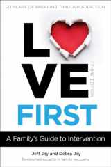 9781616499099-1616499095-Love First: A Family's Guide to Intervention (Love First Family Recovery)