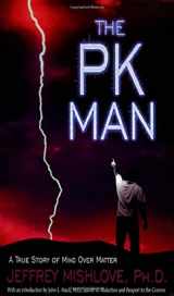 9781571741837-1571741836-The PK Man: A True Story of Mind Over Matter