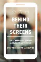 9780262047357-0262047357-Behind Their Screens: What Teens Are Facing (and Adults Are Missing)